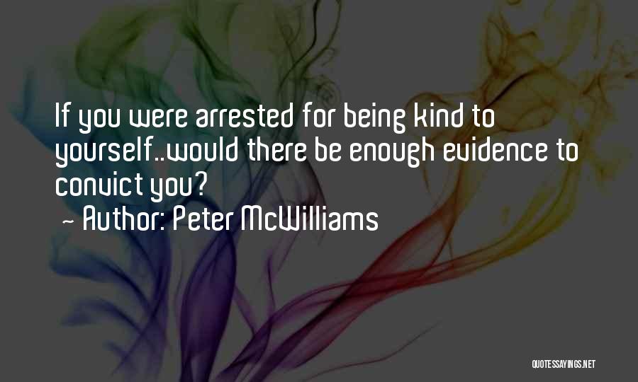 Being Enough For Yourself Quotes By Peter McWilliams Being Enough For Yourself Quotes By Peter McWilliams