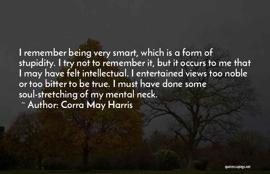 Being Entertained Quotes By Corra May Harris