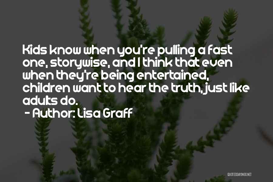 Being Entertained Quotes By Lisa Graff