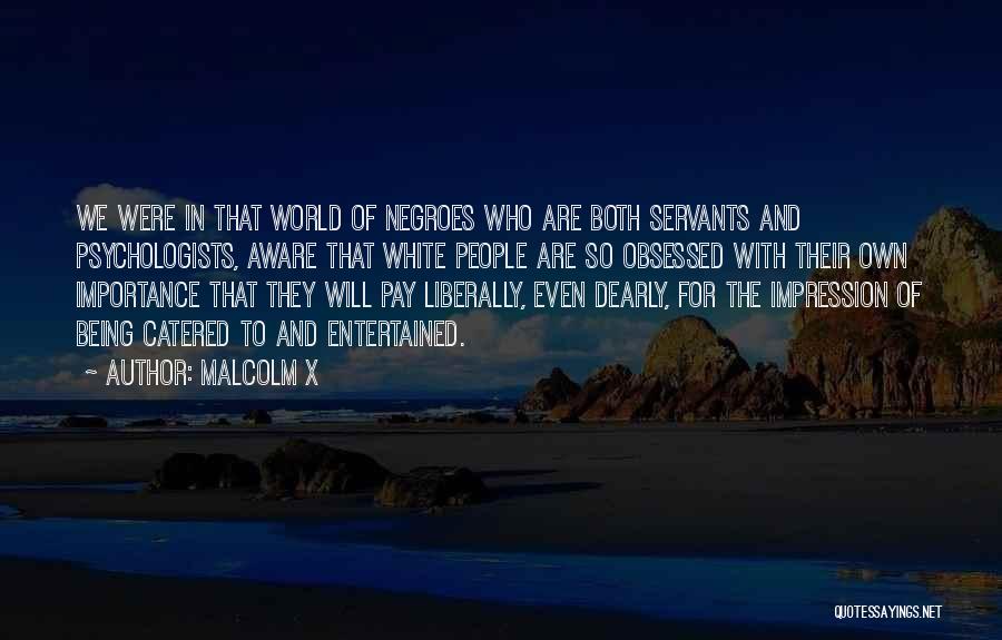 Being Entertained Quotes By Malcolm X Being Entertained Quotes By Malcolm X