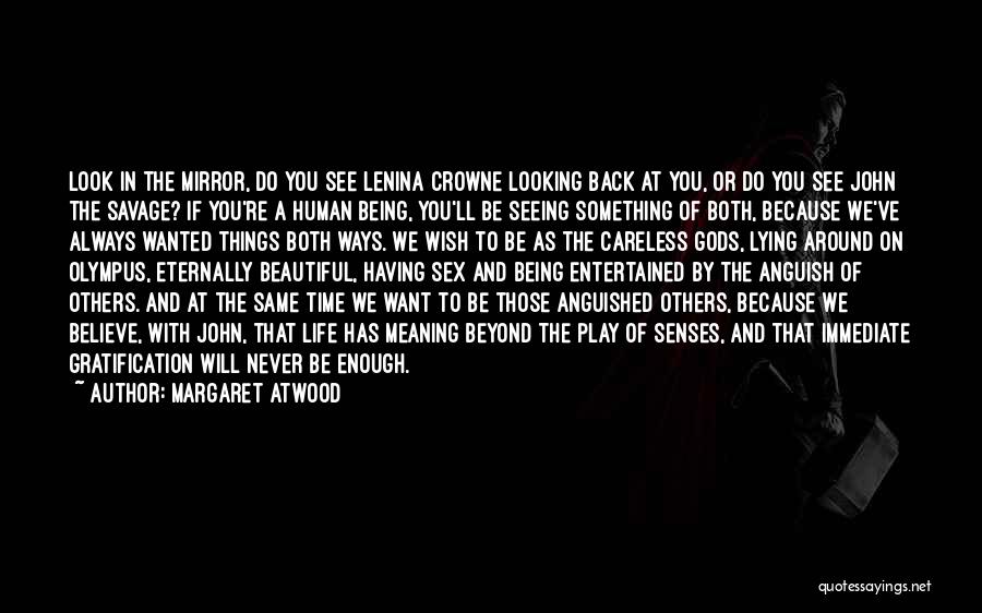Being Entertained Quotes By Margaret Atwood