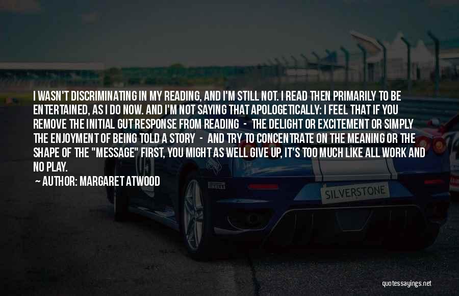 Being Entertained Quotes By Margaret Atwood Being Entertained Quotes By Margaret Atwood