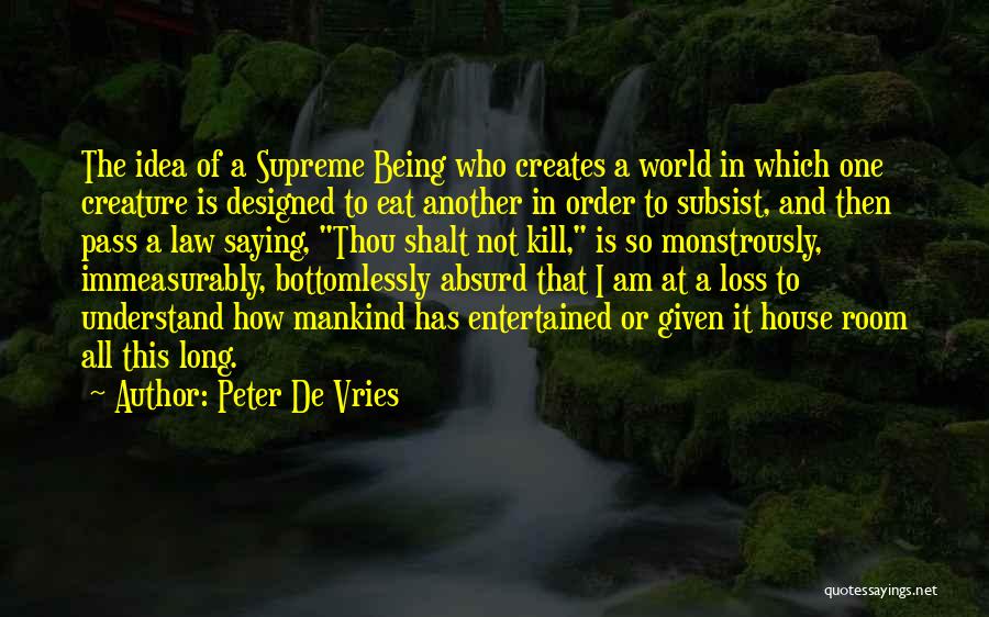 Being Entertained Quotes By Peter De Vries