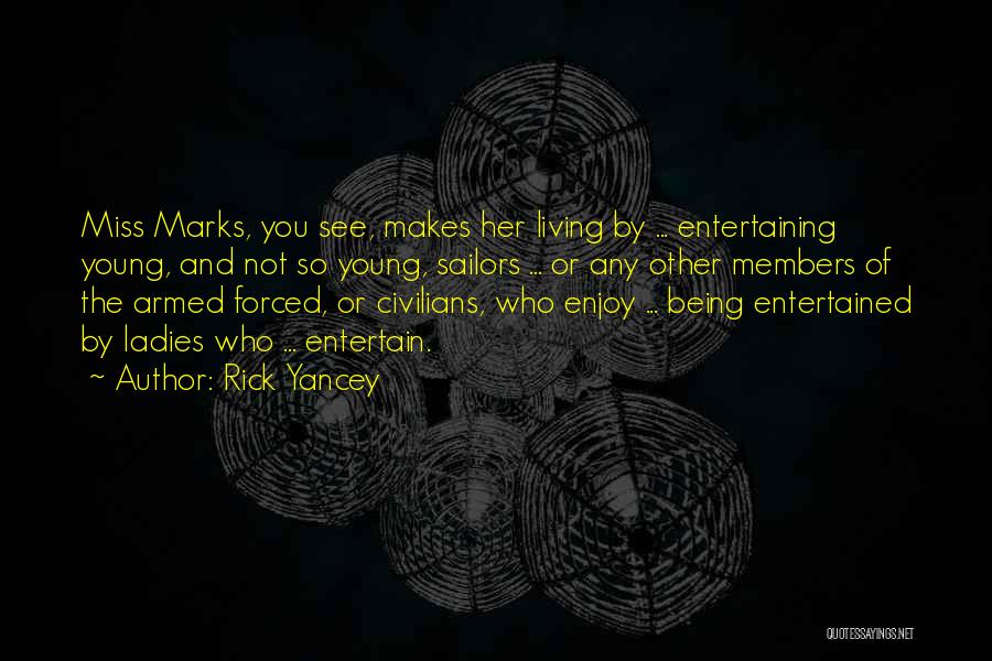 Being Entertained Quotes By Rick Yancey Being Entertained Quotes By Rick Yancey