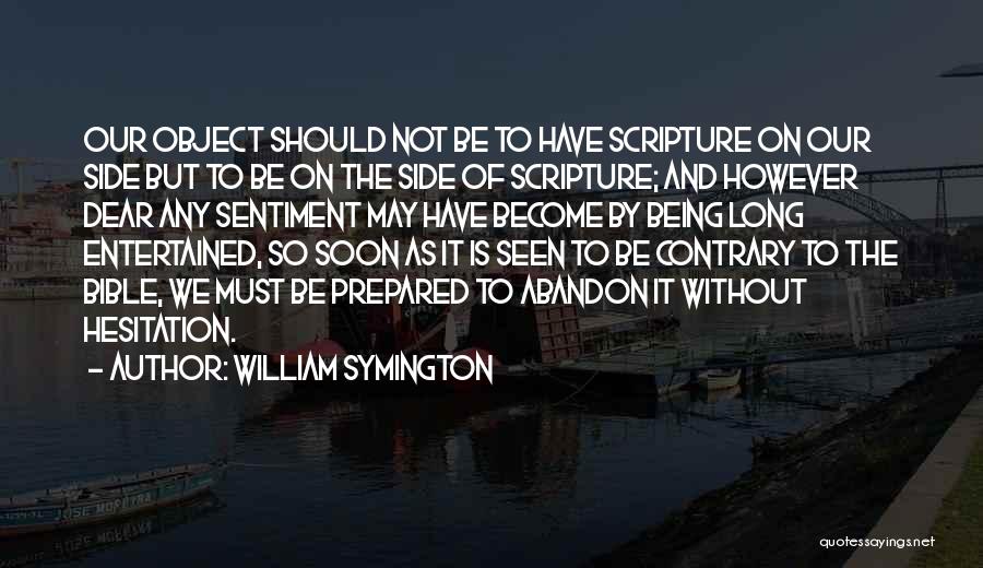 Being Entertained Quotes By William Symington