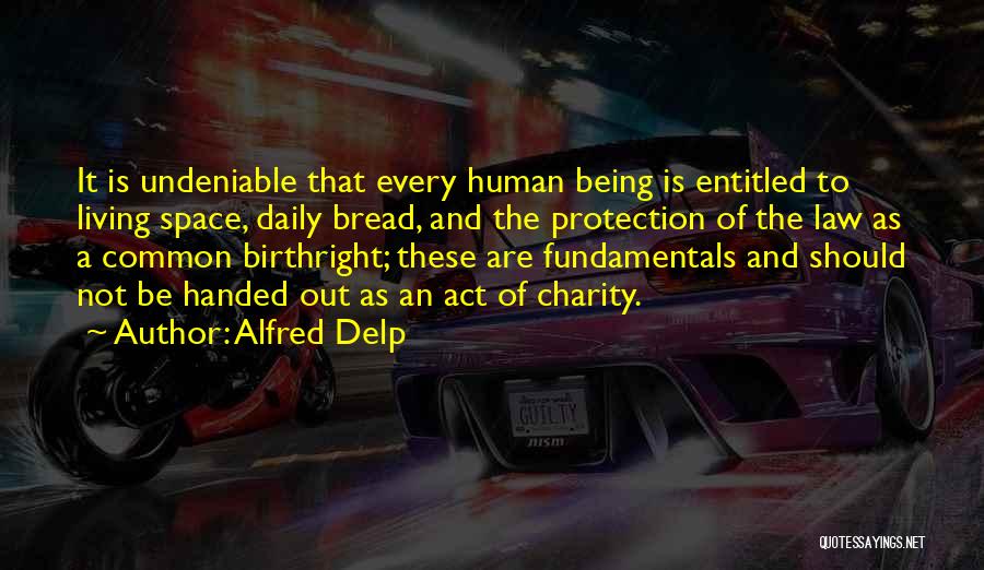 Being Entitled Quotes By Alfred Delp