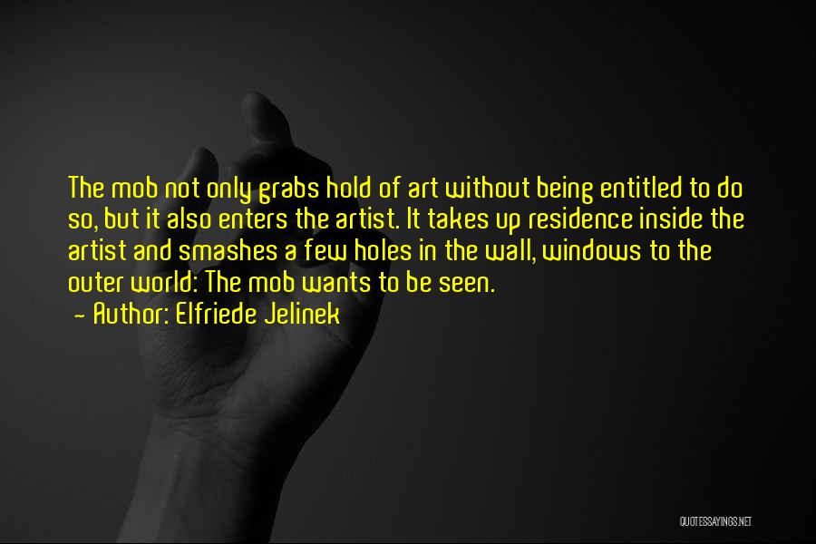 Being Entitled Quotes By Elfriede Jelinek