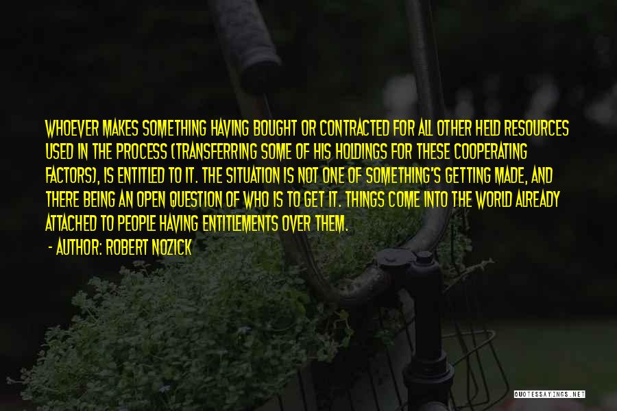 Being Entitled Quotes By Robert Nozick