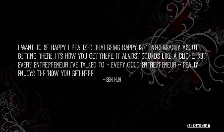 Being Entrepreneur Quotes By Ben Huh Being Entrepreneur Quotes By Ben Huh