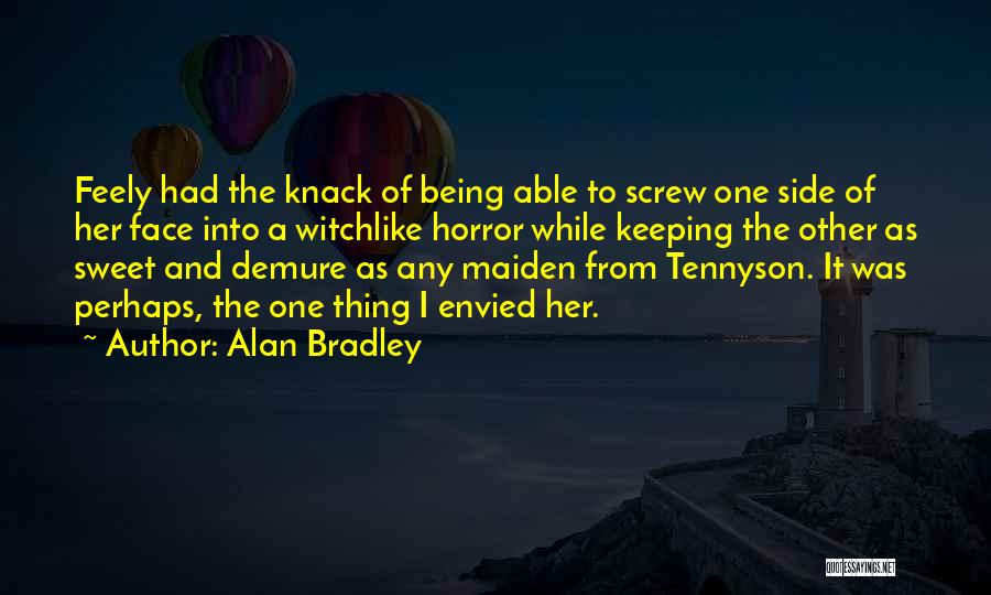 Being Envied By Others Quotes By Alan Bradley