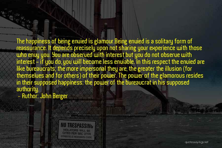 Being Envied By Others Quotes By John Berger