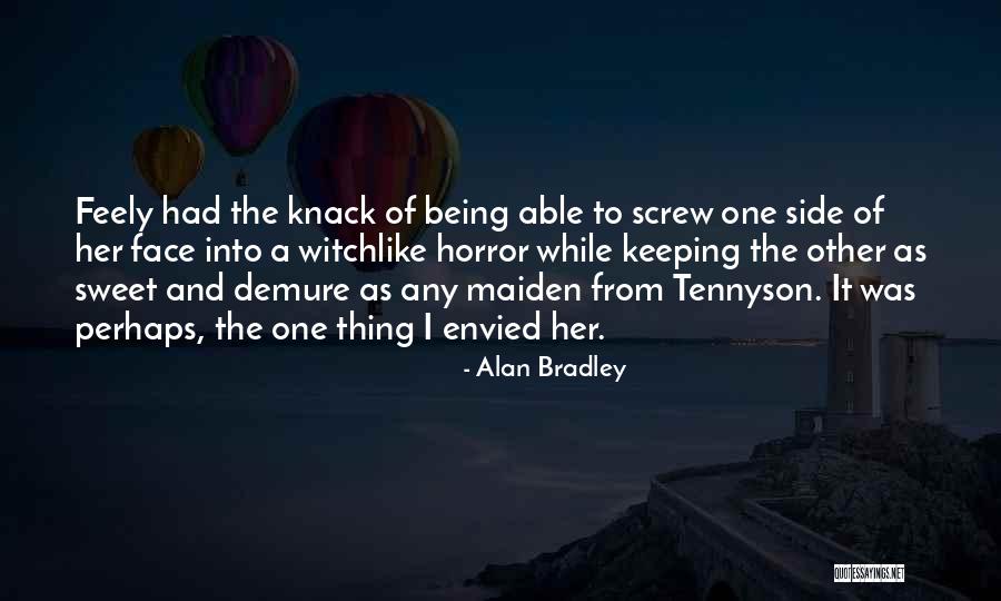 Being Envied Quotes By Alan Bradley Being Envied Quotes By Alan Bradley