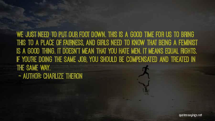 Being Equal Quotes By Charlize Theron