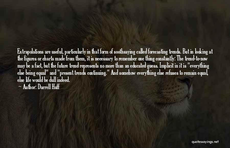 Being Equal Quotes By Darrell Huff