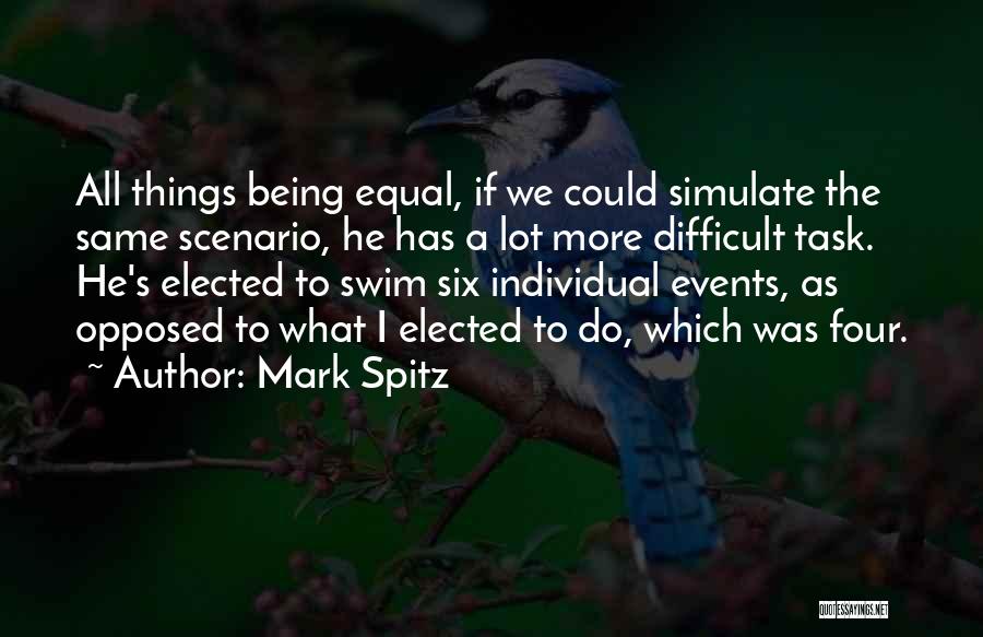 Being Equal Quotes By Mark Spitz