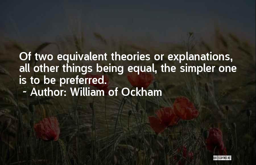 Being Equal Quotes By William Of Ockham