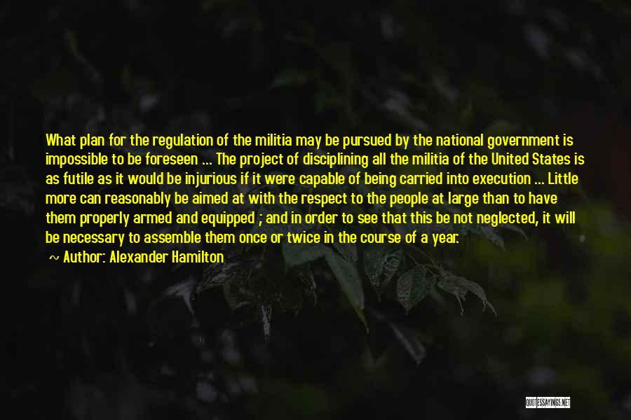 Being Equipped Quotes By Alexander Hamilton