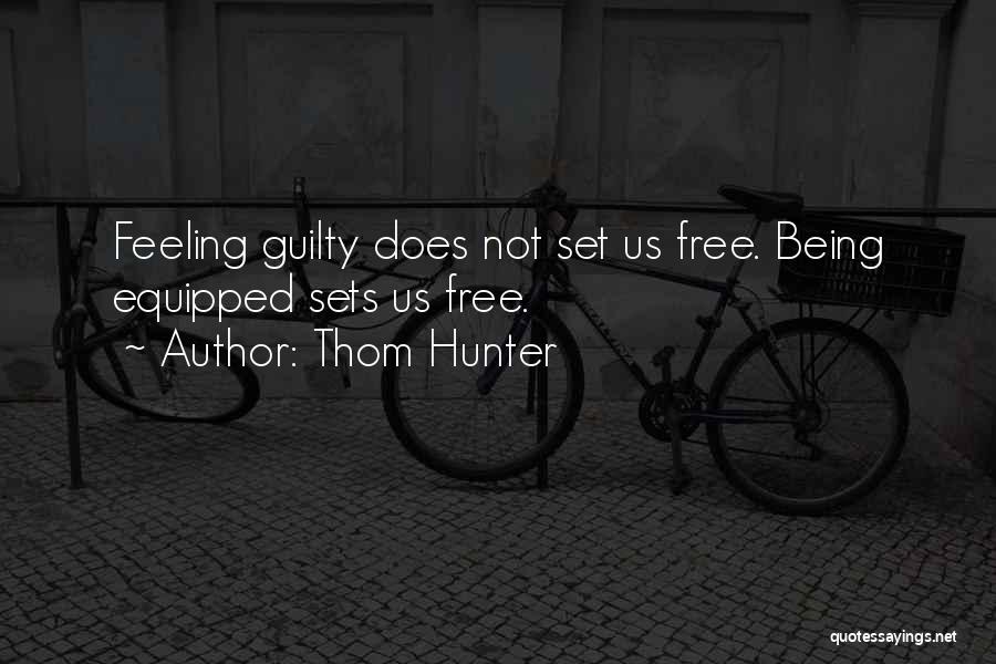 Being Equipped Quotes By Thom Hunter