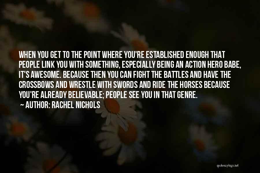 Being Established Quotes By Rachel Nichols