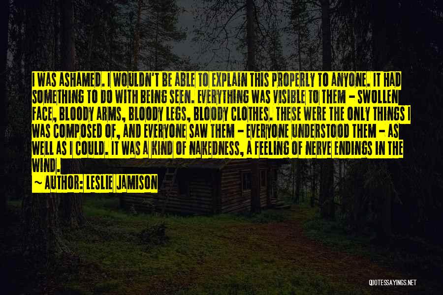Being Everything To Everyone Quotes By Leslie Jamison