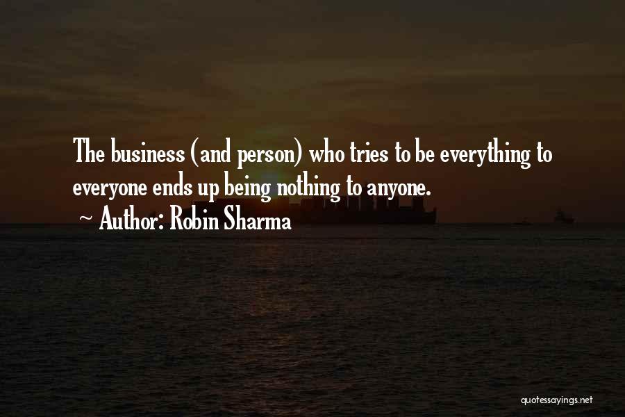 Being Everything To Everyone Quotes By Robin Sharma