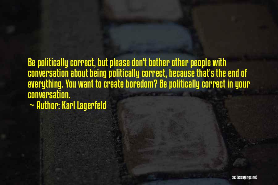 Being Everything You Want Quotes By Karl Lagerfeld
