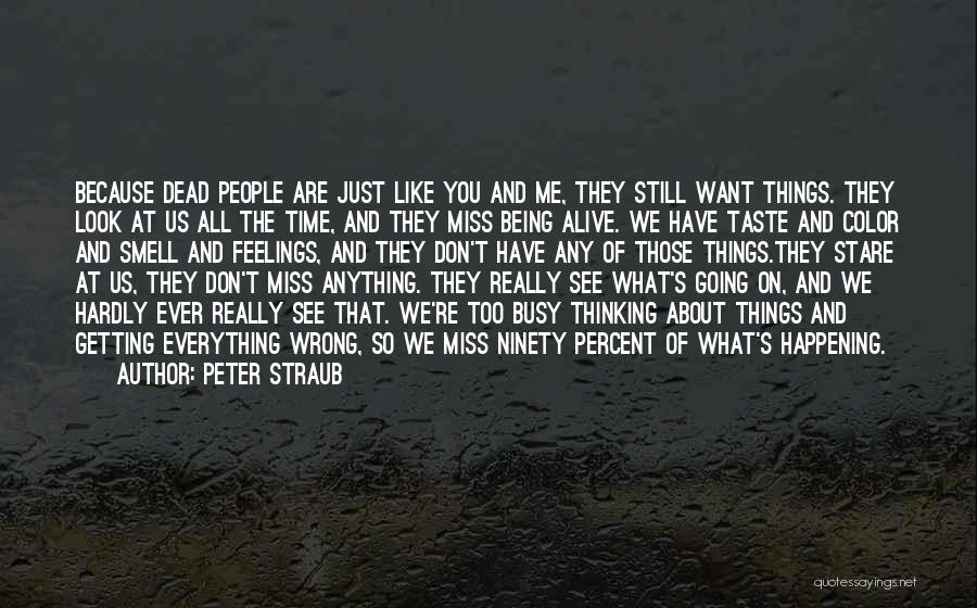 Being Everything You Want Quotes By Peter Straub