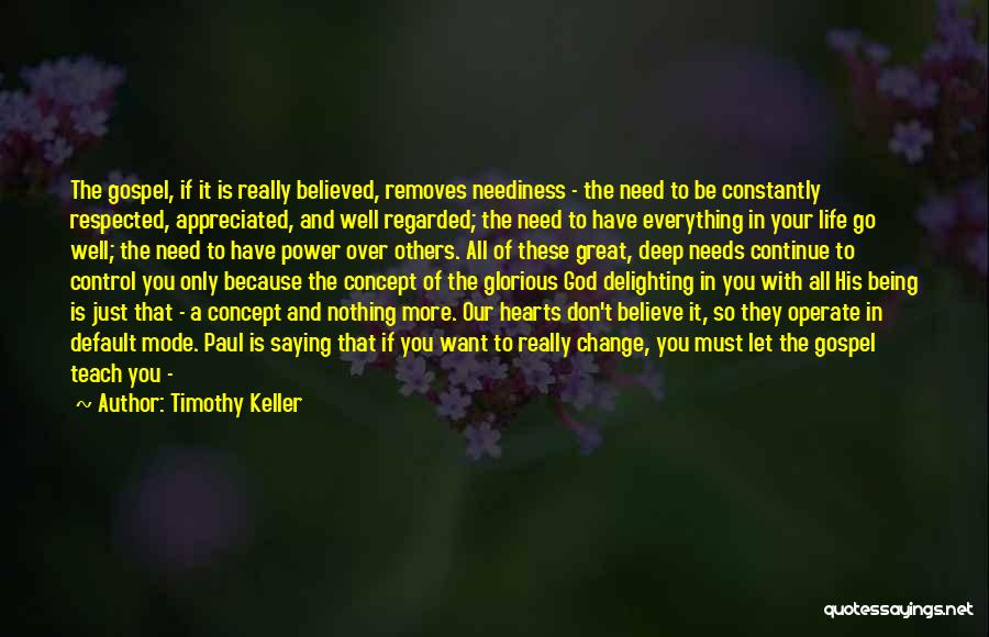 Being Everything You Want Quotes By Timothy Keller