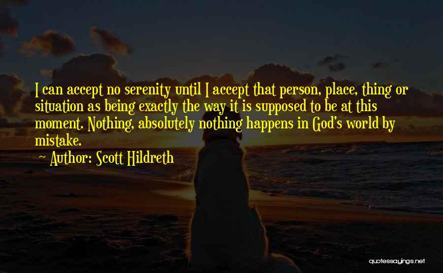 Being Exactly Where You Are Supposed To Be Quotes By Scott Hildreth