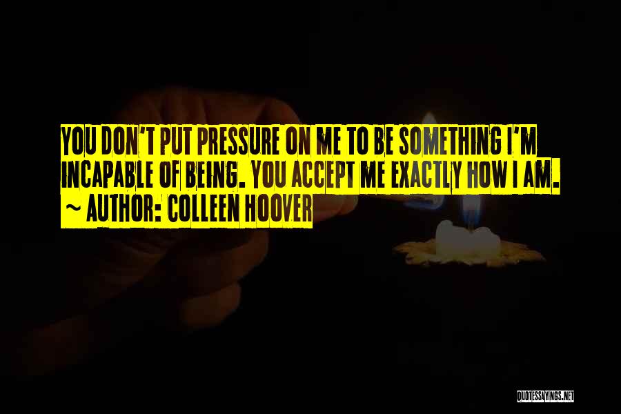 Being Exactly Where You Want To Be Quotes By Colleen Hoover