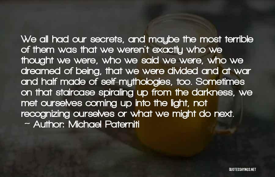 Being Exactly Who You Are Quotes By Michael Paterniti