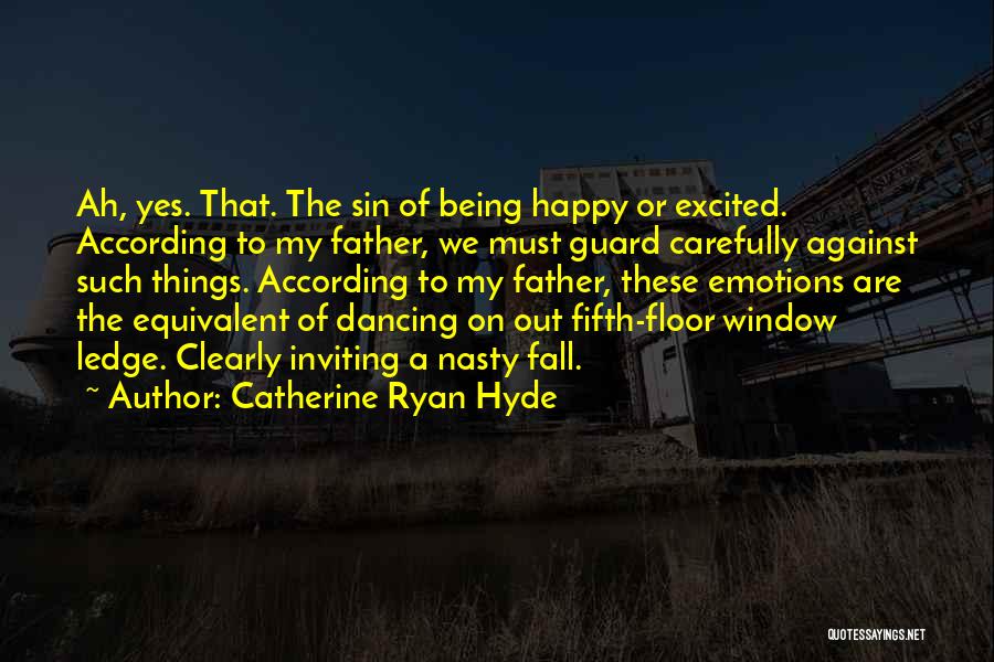 Being Excited And Happy Quotes By Catherine Ryan Hyde