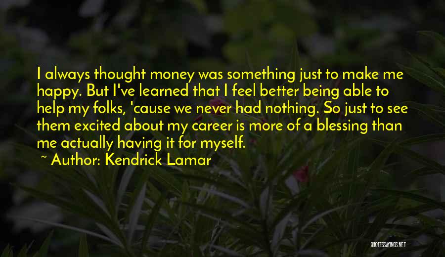 Being Excited And Happy Quotes By Kendrick Lamar