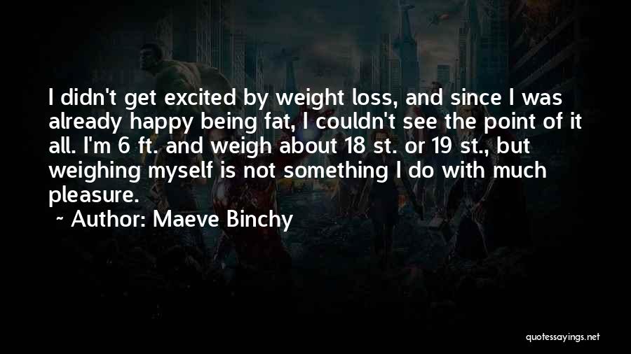 Being Excited And Happy Quotes By Maeve Binchy