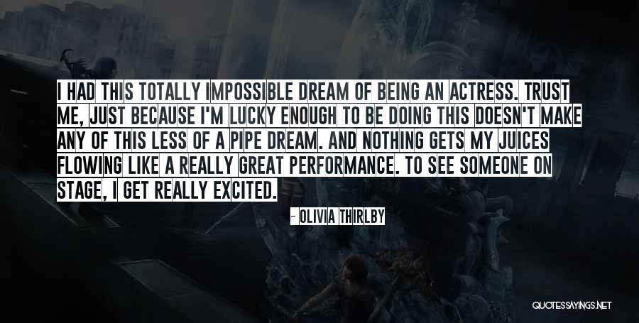 Being Excited To See Her Quotes By Olivia Thirlby Being Excited To See Her Quotes By Olivia Thirlby