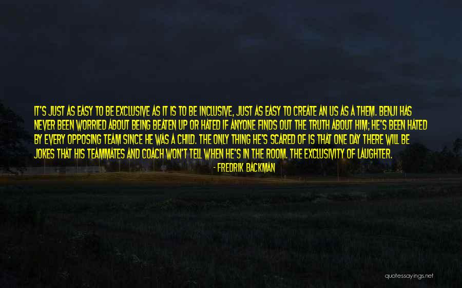 Being Exclusive Quotes By Fredrik Backman Being Exclusive Quotes By Fredrik Backman