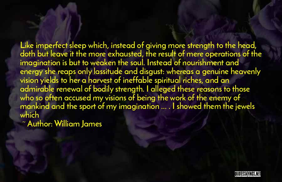 Being Exhausted From Work Quotes By William James