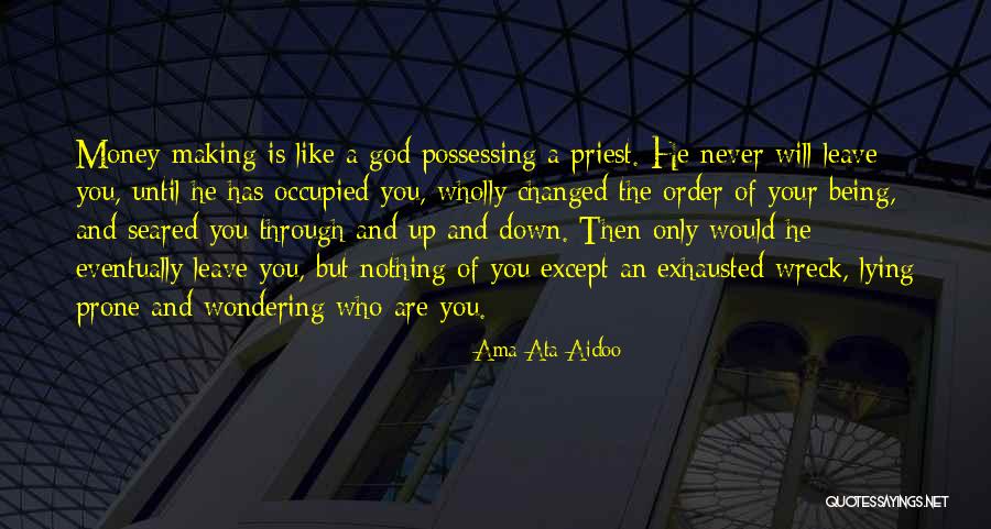 Being Exhausted Quotes By Ama Ata Aidoo Being Exhausted Quotes By Ama Ata Aidoo