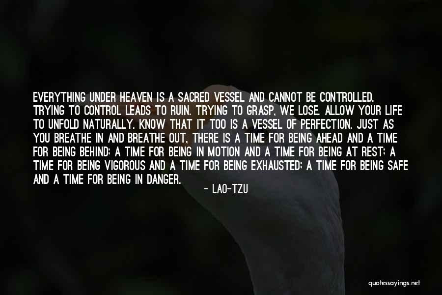 Being Exhausted With Life Quotes By Lao-Tzu Being Exhausted With Life Quotes By Lao-Tzu