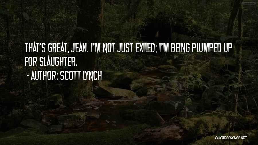 Being Exiled Quotes By Scott Lynch