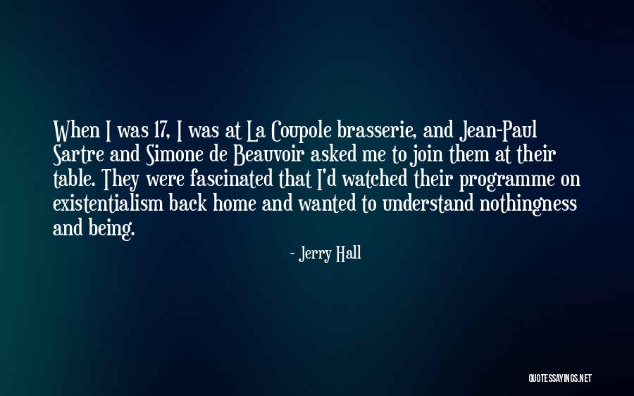Being Existentialism Quotes By Jerry Hall Being Existentialism Quotes By Jerry Hall