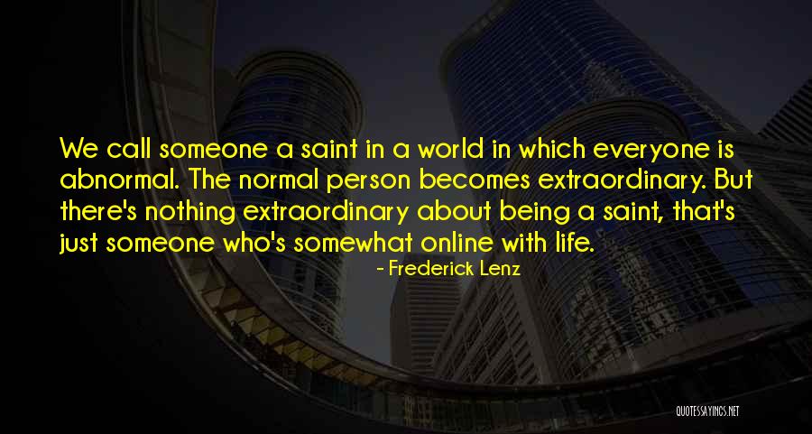 Being Extraordinary Quotes By Frederick Lenz Being Extraordinary Quotes By Frederick Lenz