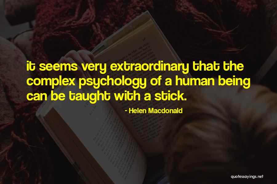 Being Extraordinary Quotes By Helen Macdonald Being Extraordinary Quotes By Helen Macdonald