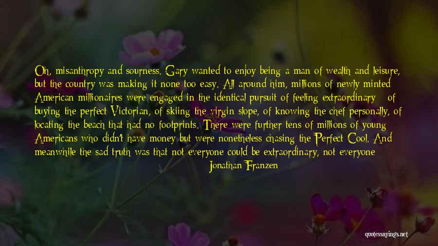 Being Extraordinary Quotes By Jonathan Franzen Being Extraordinary Quotes By Jonathan Franzen