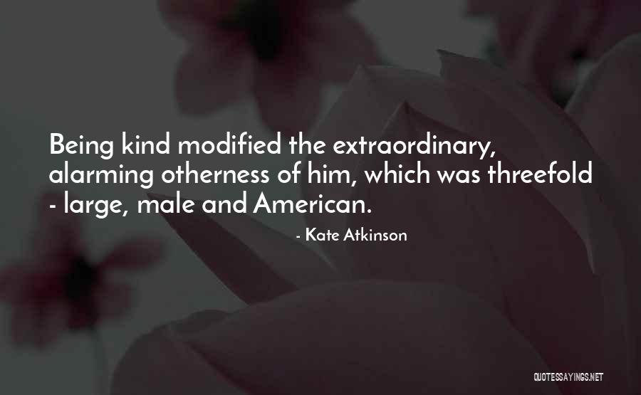 Being Extraordinary Quotes By Kate Atkinson Being Extraordinary Quotes By Kate Atkinson