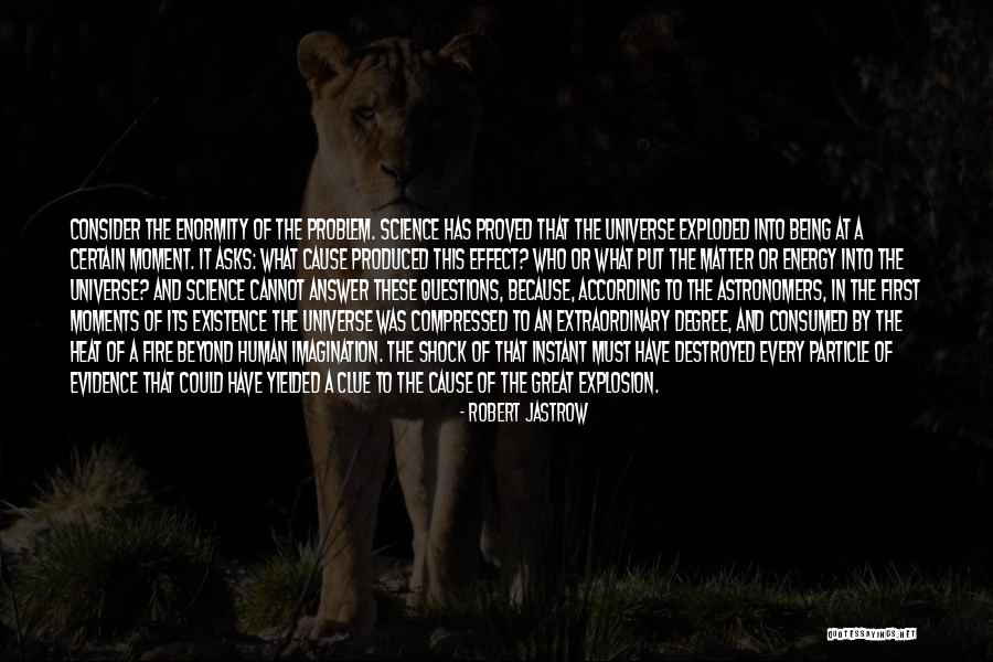 Being Extraordinary Quotes By Robert Jastrow Being Extraordinary Quotes By Robert Jastrow