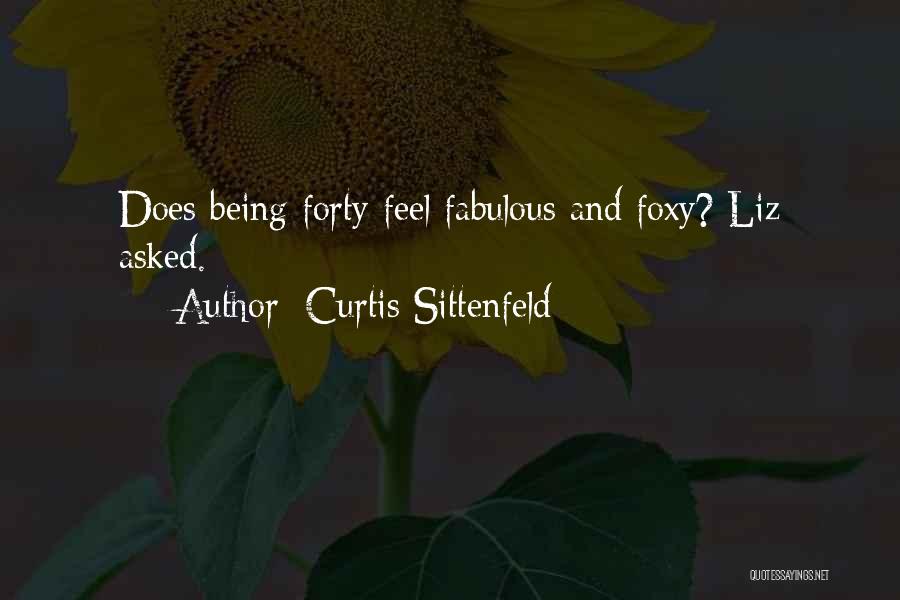 Being Fabulous Quotes By Curtis Sittenfeld