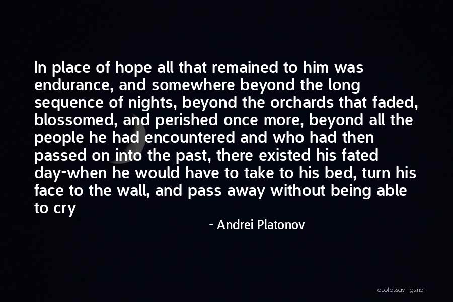 Being Faded Quotes By Andrei Platonov Being Faded Quotes By Andrei Platonov