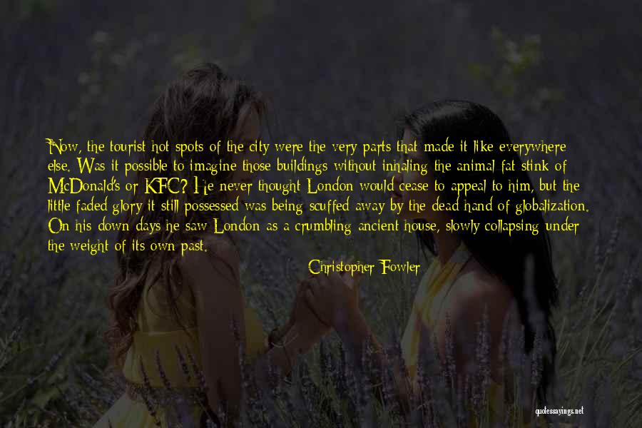 Being Faded Quotes By Christopher Fowler Being Faded Quotes By Christopher Fowler