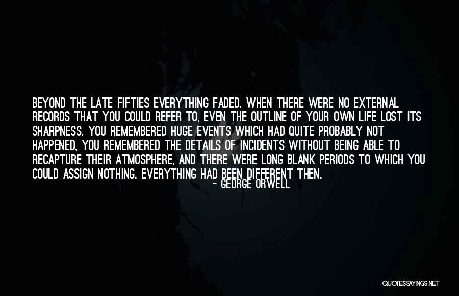 Being Faded Quotes By George Orwell Being Faded Quotes By George Orwell